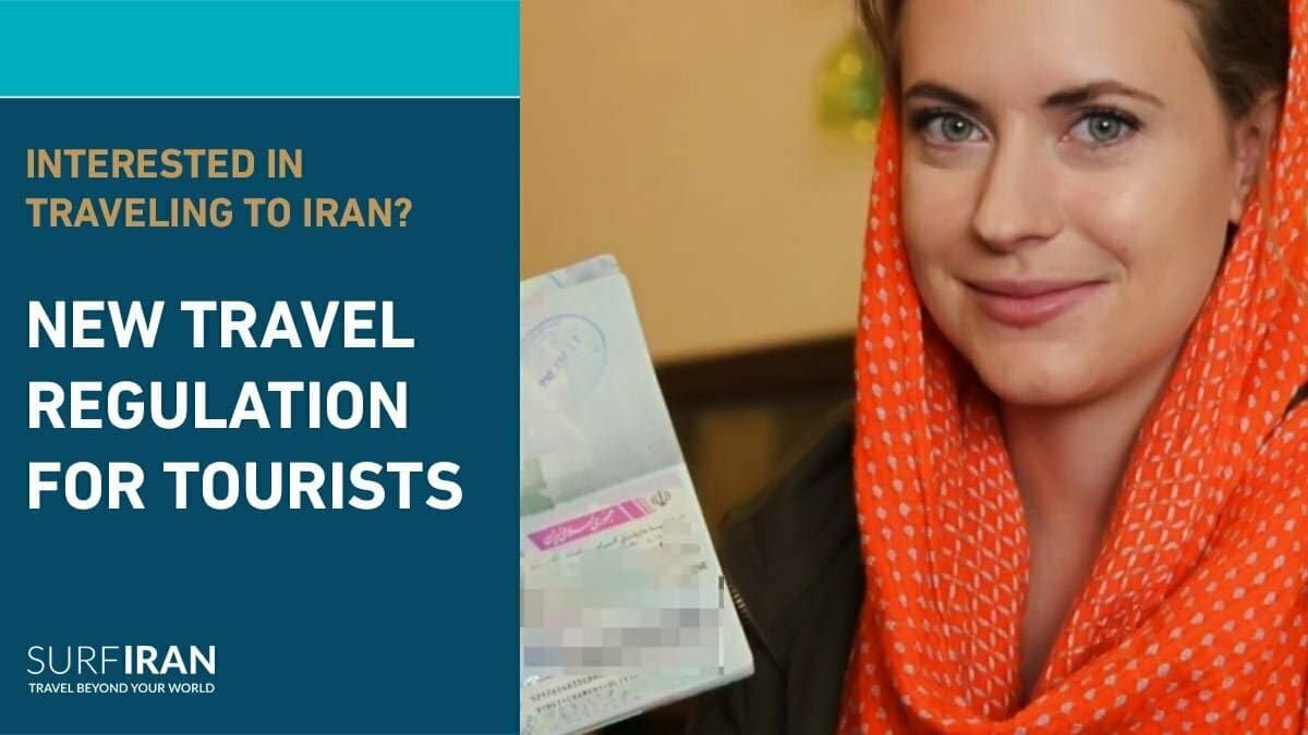 Interested In Traveling To Iran New Travel Regulation For Tourists