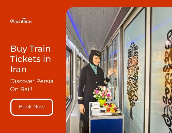 Iranian Train Tickets Online With Orienttrips
