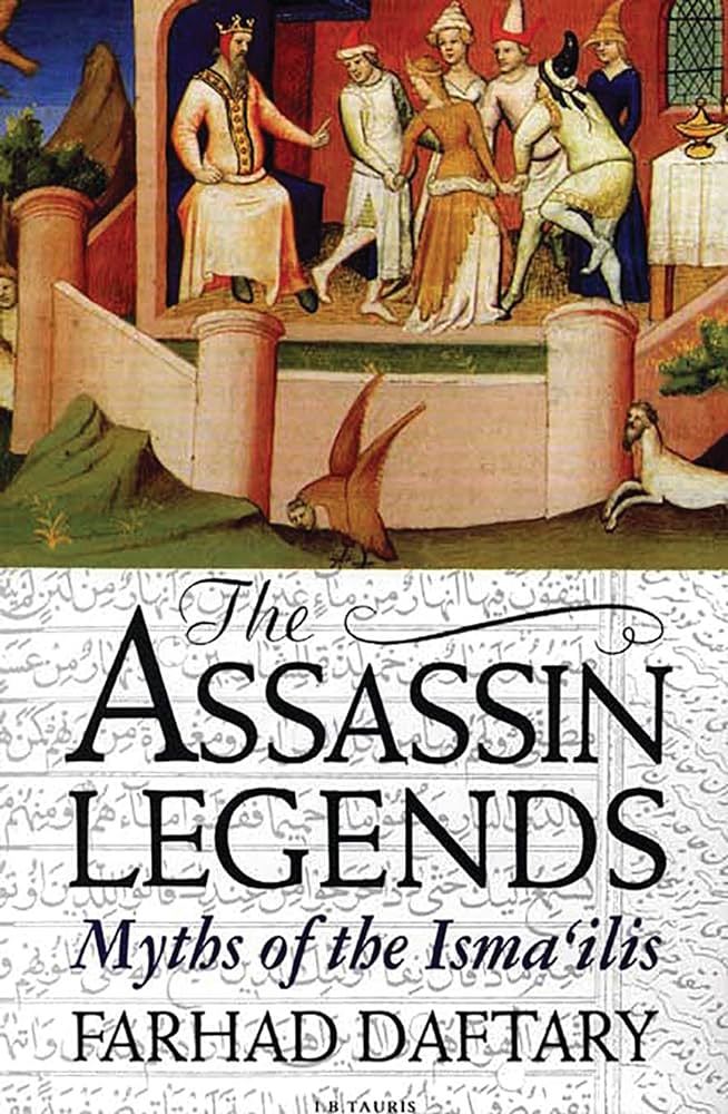 Alamut Castle: The Mystery Of The Assassins' Fortress 15 The Assassin Legends Myths Of The Ismailis By Farhad Daftary