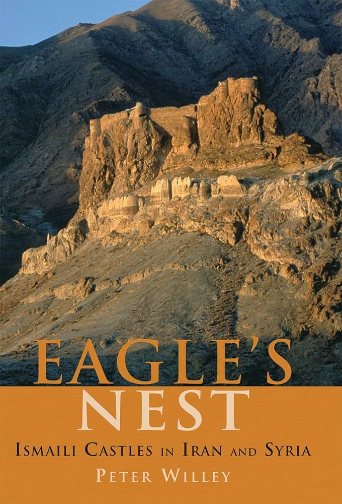 Alamut Castle: The Mystery Of The Assassins' Fortress 17 The Eagle'S Nest: Ismaili Castles In Iran And Syria