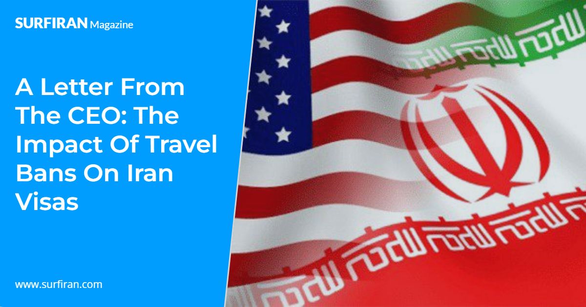 A Letter From the CEO The Impact of Travel Bans on Iran Visas