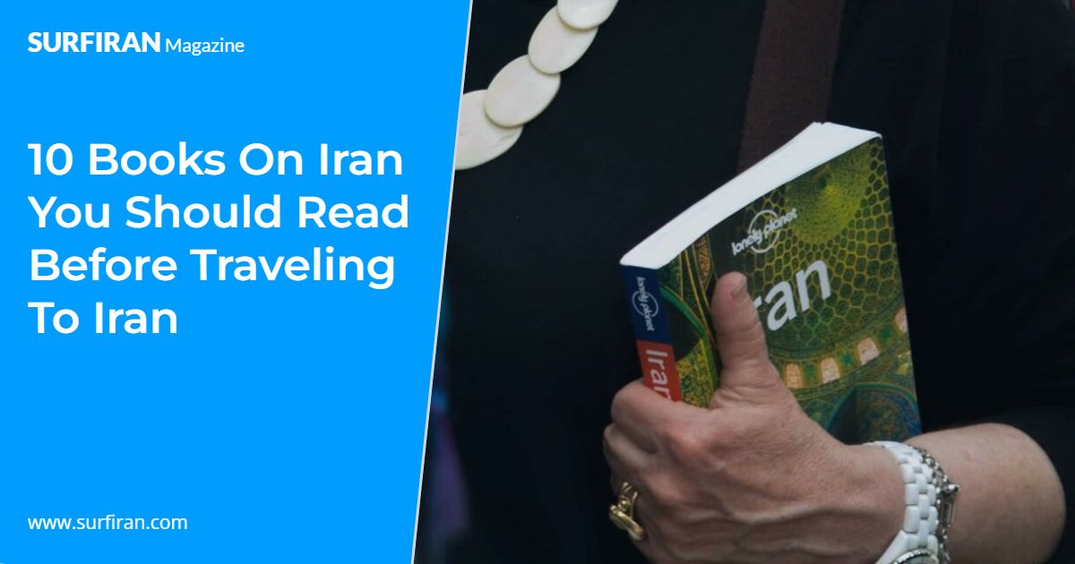 10 Books on Iran you should read before traveling to Iran