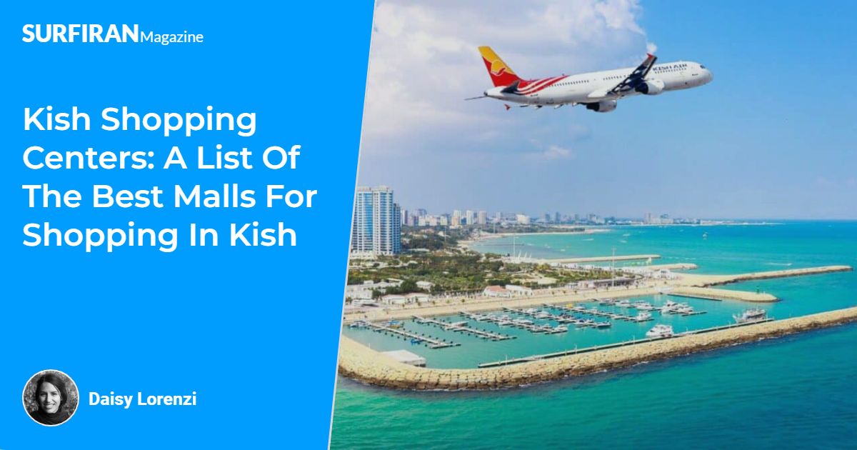 Kish Shopping Centers: A List of the Best Shopping Malls in Kish