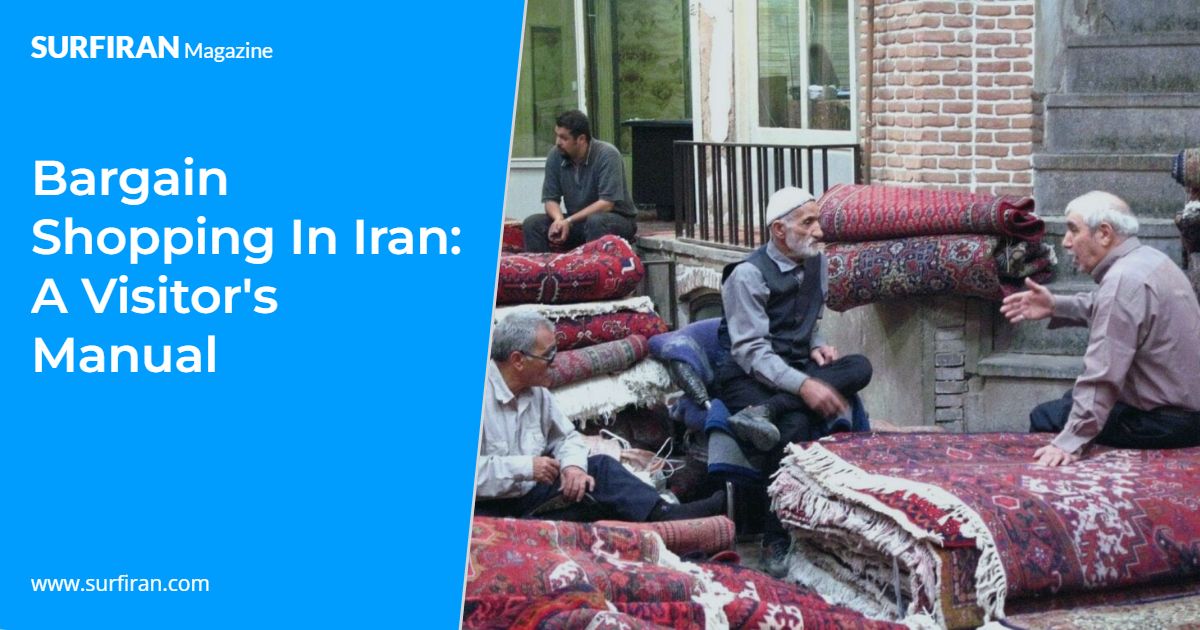 Bargain Shopping in Iran A Visitors Manual – SURFIRAN